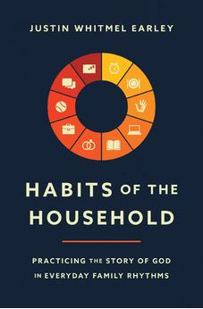 Habits of the Household: Practicing the Story of God in Everyday Family Rhythms 9780310362937