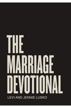 The Marriage Devotional: 52 Days to Strengthen the Soul of Your Marriage 9780785291374