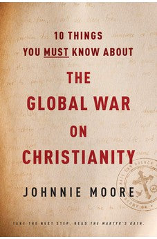 10 Things You Must Know about the Global War on Christianity 9781496419545