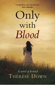 Only with Blood: A Novel of Ireland 9781782641353