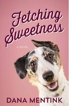 Fetching Sweetness: A Novel (Love Unleashed Book 2) 9780736966238