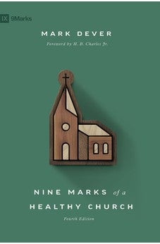 Nine Marks of a Healthy Church (4th Edition) (9Marks) 9781433578113