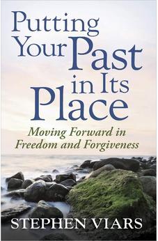 Putting Your Past in Its Place: Moving Forward in Freedom and Forgiveness 9780736927390