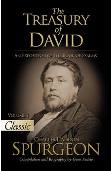 The Treasury of David: An Exposition of the Book of Psalms VOLUME 1 PSALMS 1-17 9781610369978