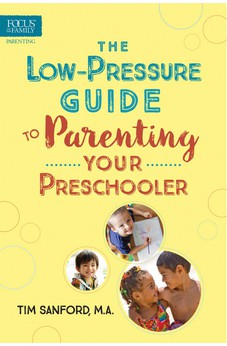 The Low-Pressure Guide to Parenting Your Preschooler