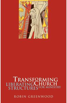 Transforming Church: Liberating Structures For Ministry 9780281052080