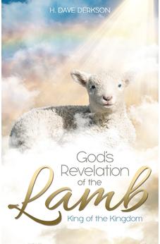 God's Revelation of the Lamb: King of the Kingdom 9781486621590