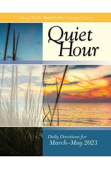 Quiet Hour Daily Devotions for March-May 2024
