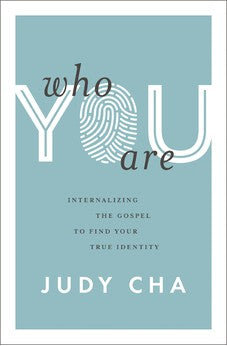 Who You Are: Internalizing the Gospel to Find Your True Identity 9780310154631