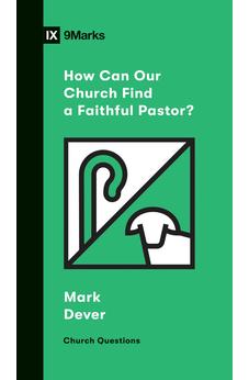 How Can Our Church Find a Faithful Pastor? (Church Questions) 9781433570209