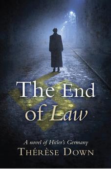 The End of Law: A novel of Hitler's Germany 9781782643579