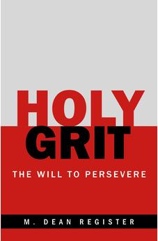 Holy Grit: The Will to Persevere
