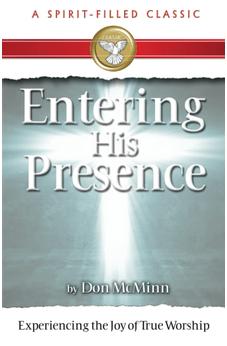 Entering His Presence: Experiencing the Joy of True Worship 9780882706085