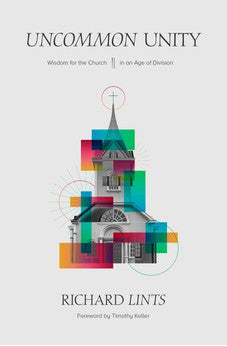 Uncommon Unity: Wisdom for the Church in an Age of Division 9781683596417
