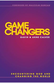 Game Changers: Encountering God and Changing the World 9780857219268
