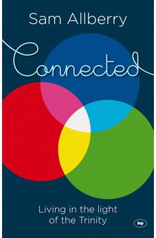 Connected: Living In The Light Of The Trinity 9781844745883