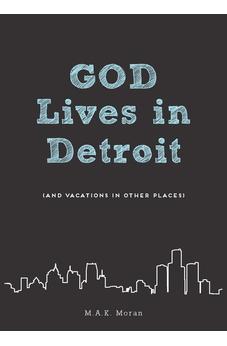 God Lives in Detroit: (and Vacations in Other Places) 9781486612451