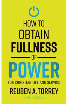 How to Obtain Fullness of Power: For Christian Life and Service (Updated Edition) 9781622457113
