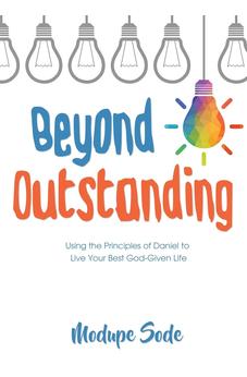 Beyond Outstanding: Using the Principles of Daniel to Live Your Best God-Given Life 9781486617463