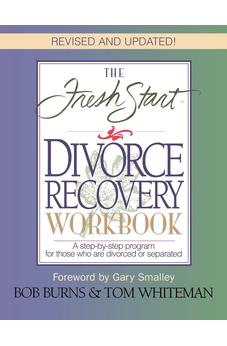 The Fresh Start Divorce Recovery Workbook: A Step-by-Step Program for Those Who Are Divorced or Separated