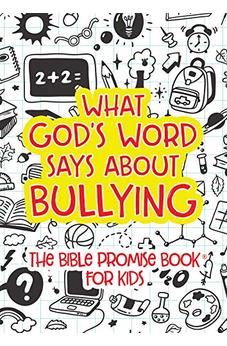 What God's Word Says about Bullying: The Bible Promise Book for Kids 9781643523996