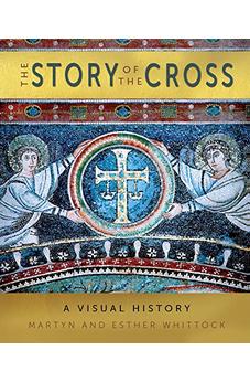 The Story of the Cross: A Visual History 9780745980638