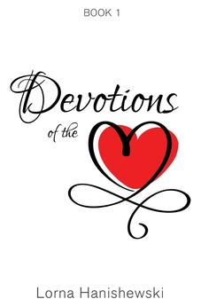 Devotions of the Heart: Book One 9781486617814
