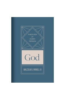 God (Volume 1) (Theology for Every Person)