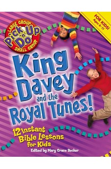 King Davey and the Royal Tunes!: 12 Instant Bible Lessons for Kids (Pick-Up-N-Do) 9780781443777