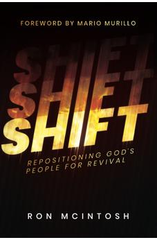 Shift: Repositioning God's People for Revival 9781685565633