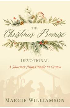 The Christmas Promise: A Journey from Cradle to Crown 9781563093883