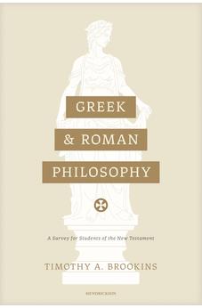 Greek and Roman Philosophy: A Survey for Students of the New Testament