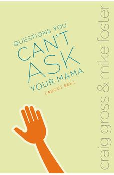 Questions You Can't Ask Your Mama About Sex (invert) 9780310258124