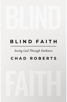 Blind Faith: Seeing God Through Darkness 9798384528609