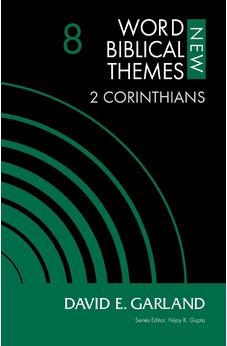 2 Corinthians, Volume 8 (8) (New Word Biblical Themes: New Testament)