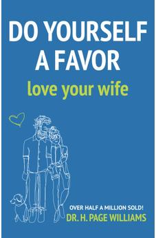 Do Yourself a Favor: Love Your Wife