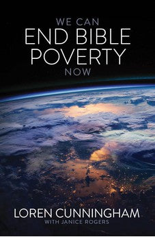 We Can End Bible Poverty Now: A Challenge to Spread the Word of God Globally 9781576589915