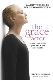 The Grace Factor: Makeup techniques for the woman over 50 9781927355831