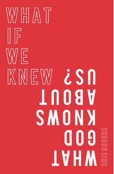 What if We Knew What God Knows About Us 9780857219039