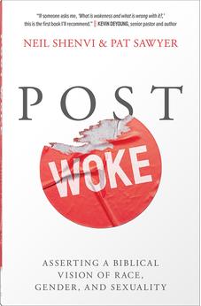 Post Woke: How Christians Can Think Clearly About Critical Theory, Race, Gender, and Sexuality 9780736992831