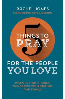 5 Things to Pray for the People you Love