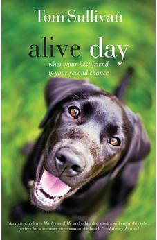 Alive Day: A Story of Love and Loyalty 9781595544575