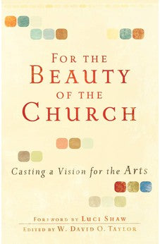 For the Beauty of the Church 9780801071911