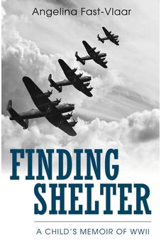 Finding Shelter: A Child's Memoir of WWII 9781486615940