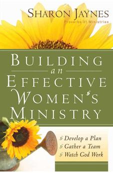 Building an Effective Women's Ministry: *Develop a Plan *Gather a Team * Watch God Work 9780736916097
