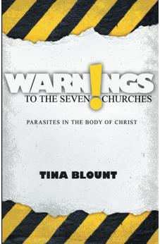 Warnings to the Seven Churches: Parasites in the Body of Christ 9781610361033