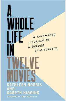A Whole Life in Twelve Movies: A Cinematic Journey to a Deeper Spirituality 9781587436338