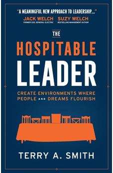 The Hospitable Leader: Create Environments Where People and Dreams Flourish 9780764241949