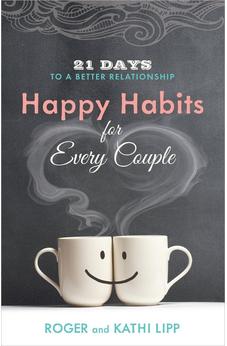 Happy Habits for Every Couple: 21 Days to a Better Relationship