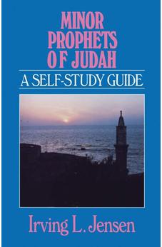 Minor Prophets of Judah (Bible Self-Study Guides Series) 9780802444868